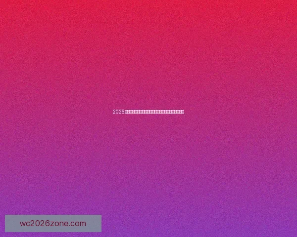 2026世界杯比赛结果全面查询指南与赛程数据实时更新解析